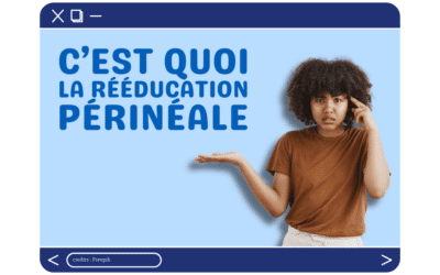 C’est quoi la rééducation périnéale ?