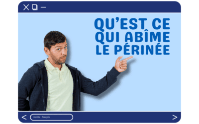 Qu’est-ce qui abîme le périnée ?
