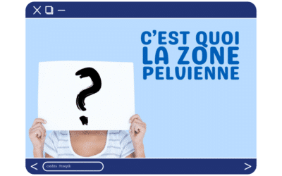 C’est quoi la zone pelvienne ?