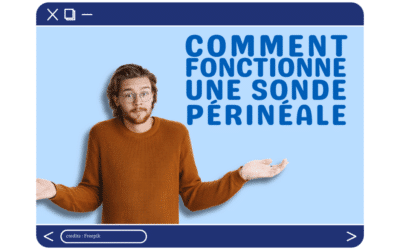 Comment fonctionne une sonde périnéale ?