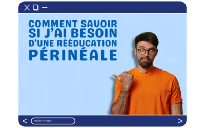 Comment savoir si j’ai besoin d’une rééducation périnéale ?