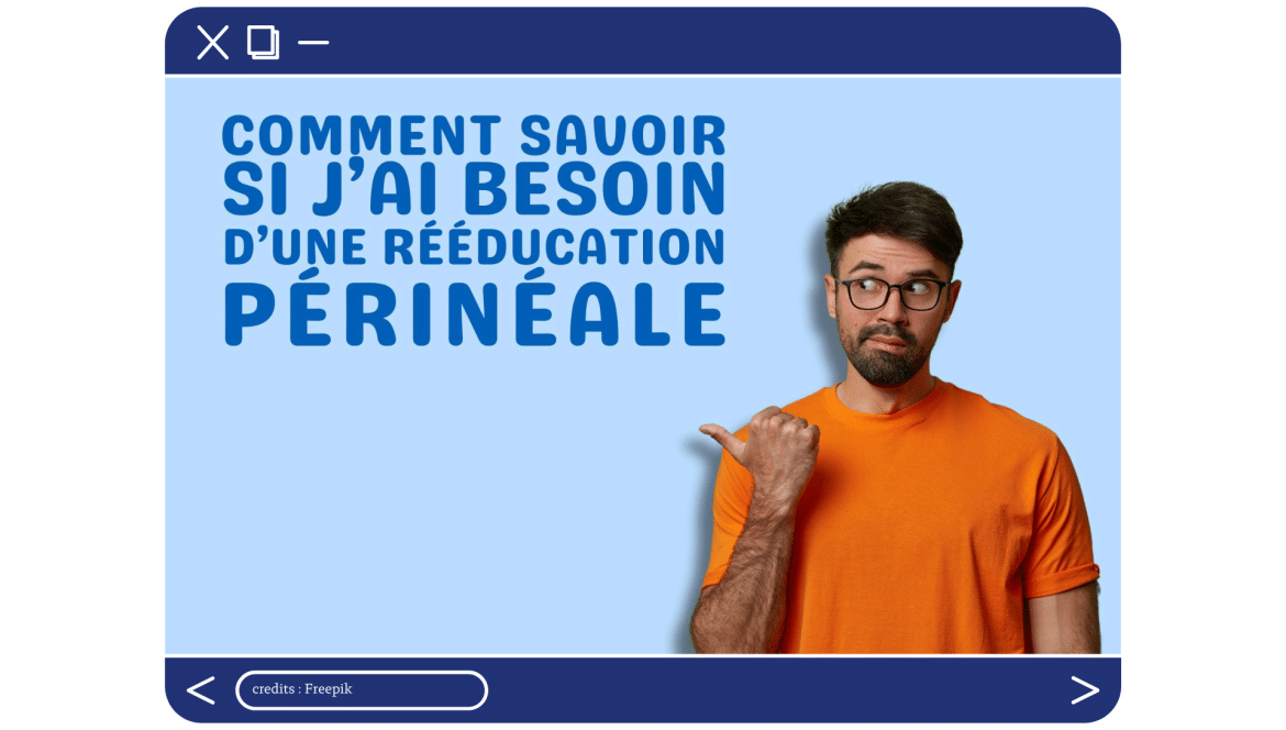 lg-b-comment savoir si j’ai besoin d’une rééducation périnéale