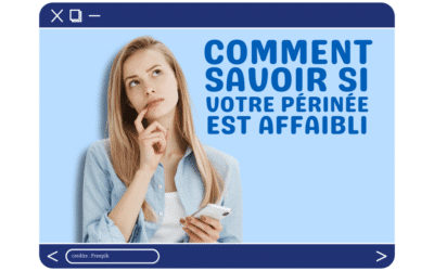 Comment savoir si votre périnée est affaibli ?