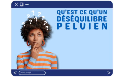 Qu’est-ce qu’un déséquilibre pelvien ?