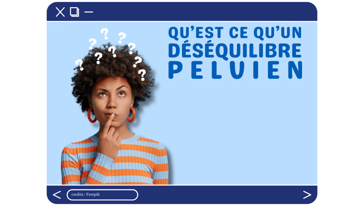 lg-b-qu’est-ce qu’un déséquilibre pelvien (1)