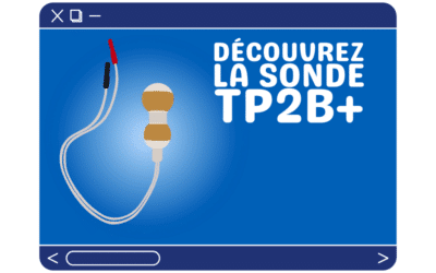 Tout savoir sur nos sondes : Découvrez la TP2B+ minima