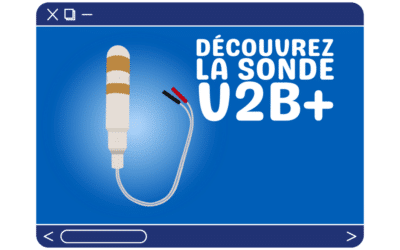 Tout savoir sur nos sondes : Découvrez la V2B+
